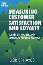 Measuring Customer Satisfaction and Loyalty: Survey Design, Use, and Statist...