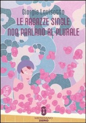 Buch - Giorgia Lovisotto - Single Girls sprechen nicht im Plural - Meridian