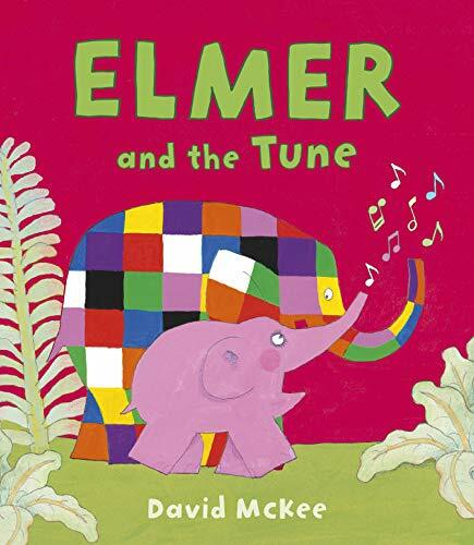 Elmer and the Tune (Elmer Picture Books) By David McKee. 9781783445936