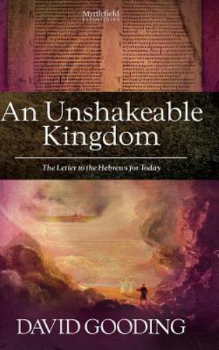 Unshakeable Kingdom by David Gooding (2013, Hardcover)