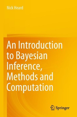 An Introduction to Bayesian Inference, Methods and Computation Nick Heard Buch