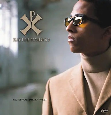 Xavier Naidoo - Nicht Von Dieser Welt