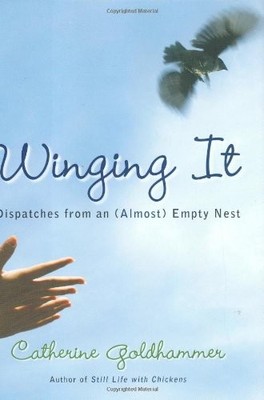 Winging It: Dispatches from an (Almost) Empty Nest