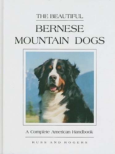 The Beautiful Bernese Mountain Dogs: A Complete American Handbook by Diane Russ - Picture 1 of 1