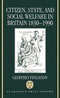 Geoffrey Finlayson | Citizen, State, And Social Welfare In Britain 1830-1990