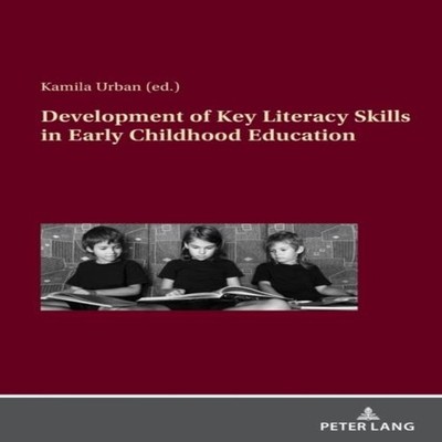 Development of Key Literacy Skills in Early Childhood Education P
