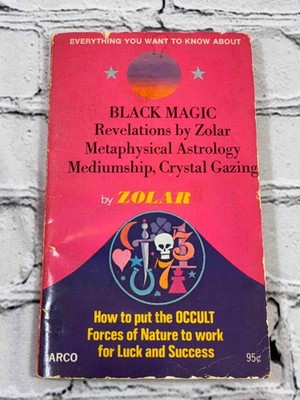 Black Magic, Revelations, Metaphysical Astrology by Zolar [ · 2nd Printing · 197