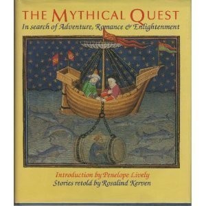 The Mythical Quest: In Search of Adventure, Romance & Enlightenment - hardco...