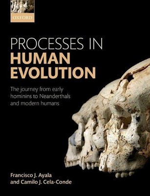 Processes in Human Evolution: The journey from early hominins to Neandertals and