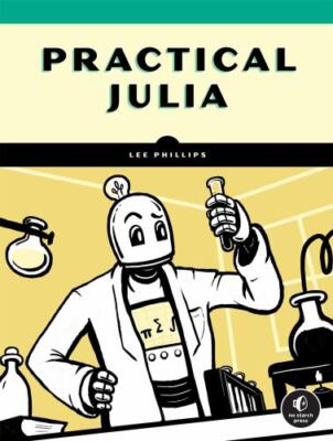 Practical Julia : A Hands-on Introduction for Scientific Minds, Paperback by ...
