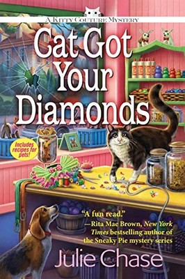 Cat Got Your Diamonds: A Kitty Couture Mystery by Chase, Julie