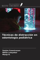 Sanjna Sreenivasan (U. A.) | TéCnicas De DistraccióN En OdontologíA PediáTrica