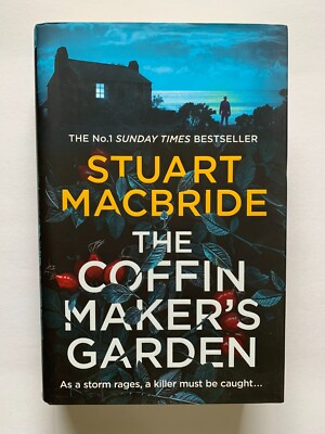 The Coffin Maker's Garden by Stuart MacBride, Hardcover, First UK Edition (2021)