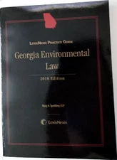 LexisNexis Practice Guide Georgia Environmental Law 2018 E, King & Spalding LLP