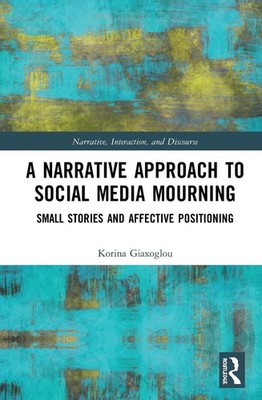 A Narrative Approach to Social Media Mourning: Small Stories and Affective Posit