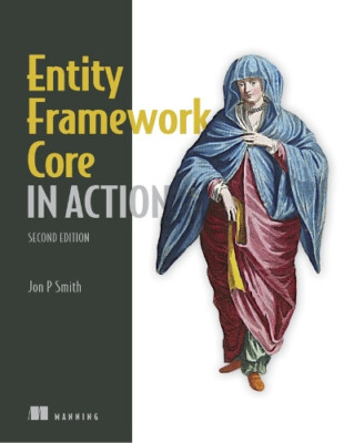 Entity Framework Core in Action, Second Edition by Jon P. Smith
