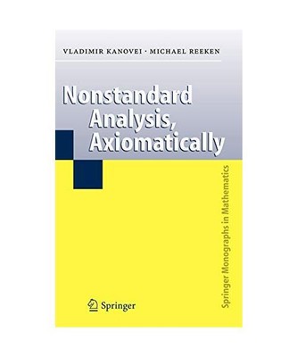 Nonstandard Analysis, Axiomatically, Michael Reeken, Vladimir Kanovei