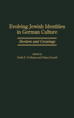 Evolving Jewish Identities in German Culture | Borders and Crossings | Buch