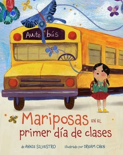 Mariposas en el primer dia de clases (Spanish Edition) by Annie Silvestro