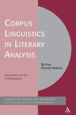 Corpus Linguistics In Literary Analysis: Jane Austen And Her Contemporaries