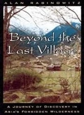 Beyond the Last Village: A Journey Of Discovery In Asia's Forbidden Wilderne...