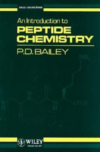 Introduction to Peptide Chemistry by P. D. Bailey (1991, Hardcover)