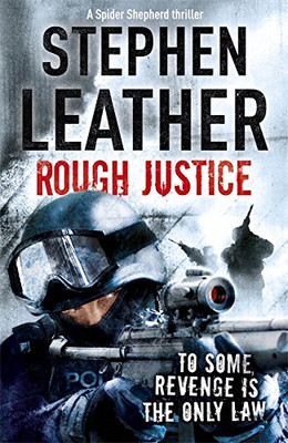 Rough Justice: The 7th Spider Shepherd Thriller (The... - Leather, Stephen