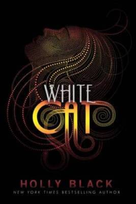 White Cat (Curse Workers, Book 1) - Hardcover By Black, Holly - GOOD
