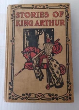 Stories of King Arthur & His Knights (1904 publish date) ANTIQUE HARDCOVER