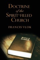 Francis Vlok | The Doctrine Of The Spirit-Filled Church | Taschenbuch | Englisch