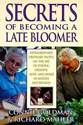 Secrets of Becoming a Late Bloomer : Extraordinary Ordinary Peopl