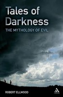 Tales Of Darkness The Mythology Of Evil Robert Ellwood Taschenbuch Englisch 2009