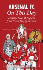 Arsenal on This Day : History, Facts and Figures from Every Day o