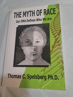 SIGNED The Myth of Race Our DNA Defines Who We Are Spelsberg Ph D, 
