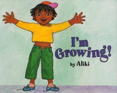 Im Growing (Lets Read-And-Find-Out Science) - Library Binding By Aliki - GOOD