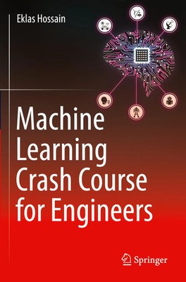 Machine Learning Crash Course for Engineers Eklas Hossain Taschenbuch xx 2025