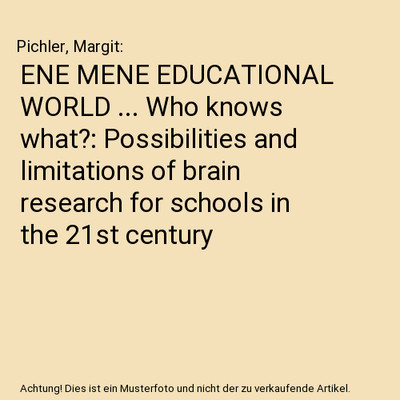 ENE MENE EDUCATIONAL WORLD ... Who knows what?: Possibilities and limitations of