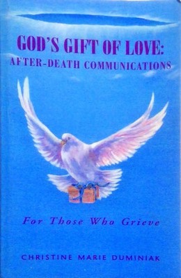 God's Gift of Love: after-Death Communications : For Those Who Grieve VERY GOOD 