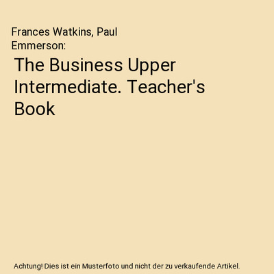 The Business Upper Intermediate. Teacher's Book, Frances Watkins, Paul Emmerson