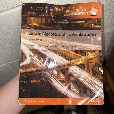 Linear Algebra and Its Applications, Global Edition, Fifth Edition by David Lay