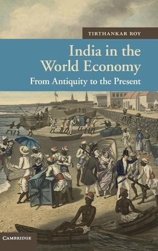 India in the World Economy by Tirthankar Roy - 9781107009103