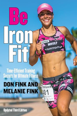 Be Iron Fit: Zeiteffiziente Trainingsgeheimnisse für Ultima - Taschenbuch NEU Don Fink