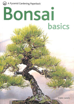 Bonsai Basics by Lewis, Colin