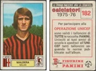 PANINI 1975-1976 FOOTBALLERS FIGURINE NO. 182 MALDERA - MILAN WITH VELINA