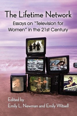 The Lifetime Network Essays on Television for Women in the 21st Century Buch