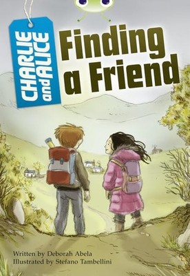 BUG CLUB CHARLIE AND ALICE FINDING A FR by Deborah Abela Paperback Self Help