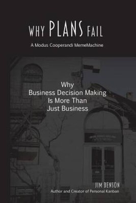 Why Plans Fail: Why Business Decision Making is More than Just Business ( - GOOD