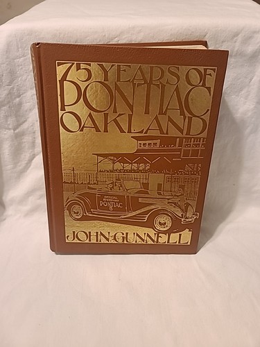 75 Years of Pontiac Oakland by John Gunnell (HC 1982) Crestline Publishing