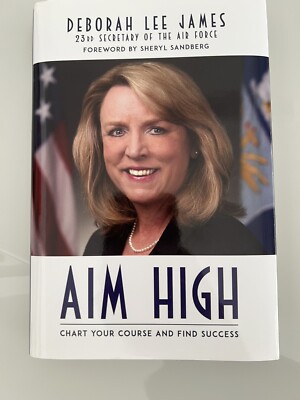Deborah Lee James ~ Aim High ~ SIGNED/Autographed HC/DJ Secretary Air Force