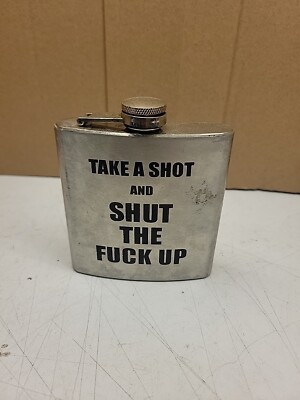 Stainless Steel Flask - Take A Shot and Shut The F**K Up - Used-